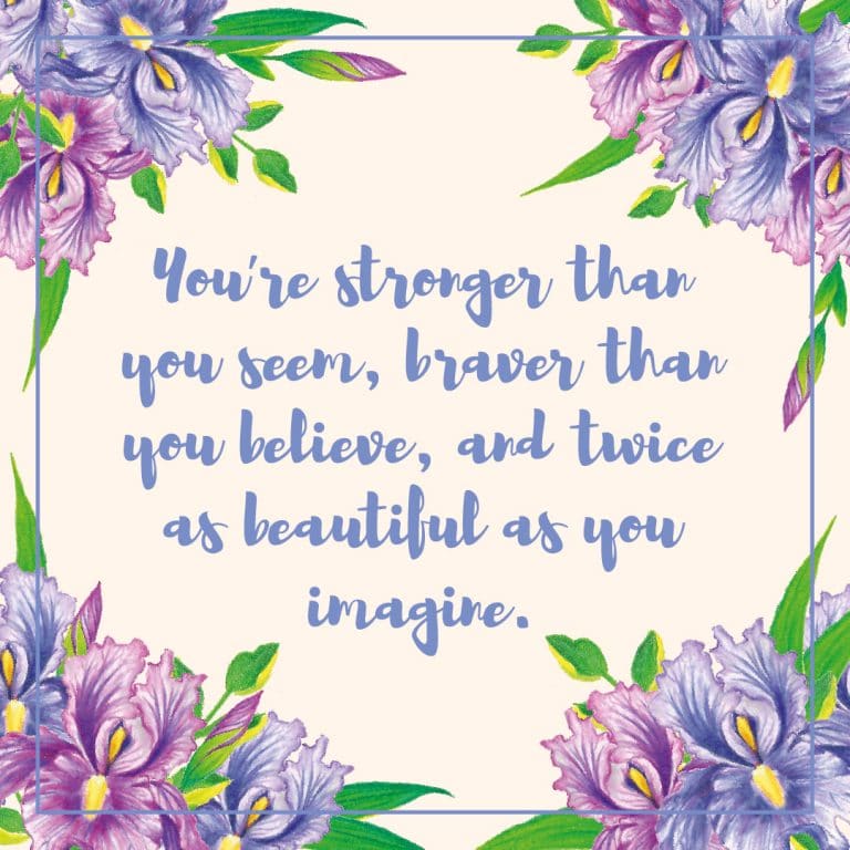 Inspirational Quote of Day: Always remember: You’re stronger than you seem, braver than you believe, and twice as beautiful as you imagine. Tab the image to download the printable quote and decorate your home or office. #quote #inspiration #printable #wallart #freebie | countryhillcottage.com