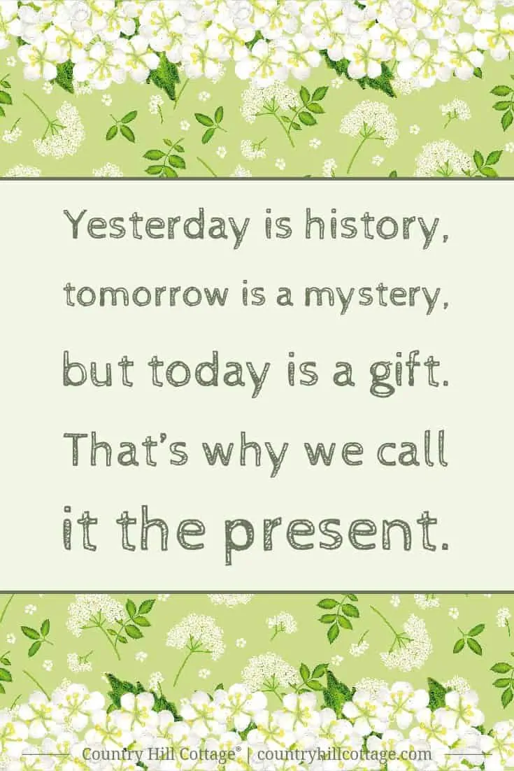 Erase your bad memories Yesterday is a history, tomorrow is a mystery and today is present