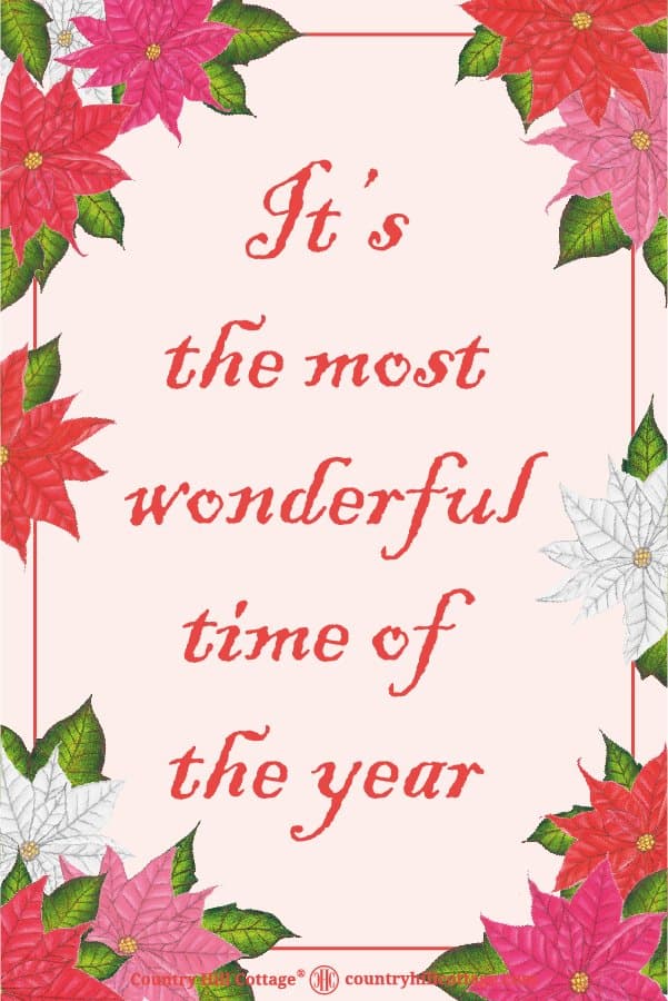 Festive Christmas Quote: It’s the most wonderful time of the year. No matter what holiday you’re celebrating, this quote is perfect to share the festive spirit with your family and loved ones. Tab the image to download the printable quote and decorate your home or office. #quote #Christmas #Holidays | countryhillcottage.com Festive Christmas Quote: It’s the most wonderful time of the year. No matter what holiday you’re celebrating, this quote is perfect to share the festive spirit with your family and loved ones. Tab the image to download the printable quote and decorate your home or office. #quote #Christmas #Holidays | countryhillcottage.com