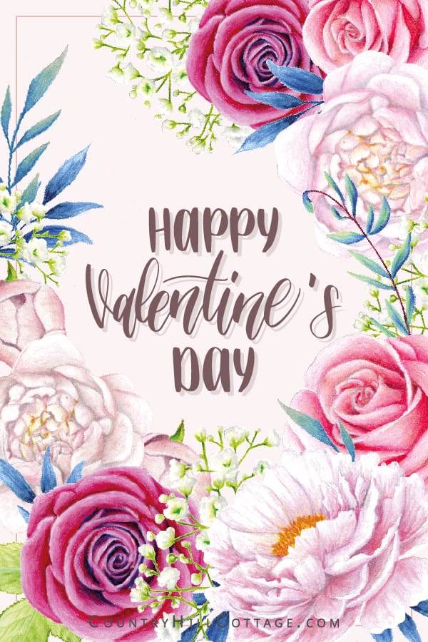 Happy Valentine’s Day Greeting Card! Cute easy DIY 4x6 Valentine’s cards come in 6 romantic designs, show handmade vintage watercolor flowers illustration drawings, and different calligraphy text messages, sayings and quotes. The simple homemade craft project is a great idea for him, her, friends, men, mom, husband, boyfriend, parents, adults, teachers, the office, teachers, grandparents, elderly, coworkers, crush and teens. #printable #crard #ValentinesDay #gift #diy | countryhillcottage.com
